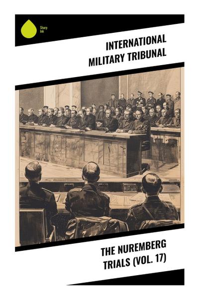 The Nuremberg Trials (Vol. 17)