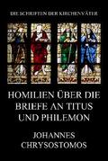Homilien über die Briefe an Titus und Philemon