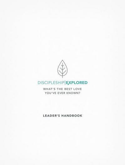 Discipleship Explored Leader’s Handbook