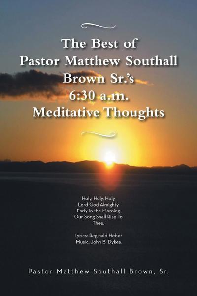 The Best of Pastor Matthew Southall Brown, Sr’s. 6