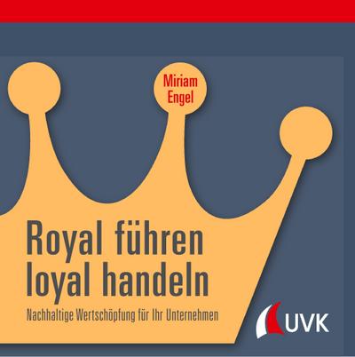Royal führen, loyal handeln