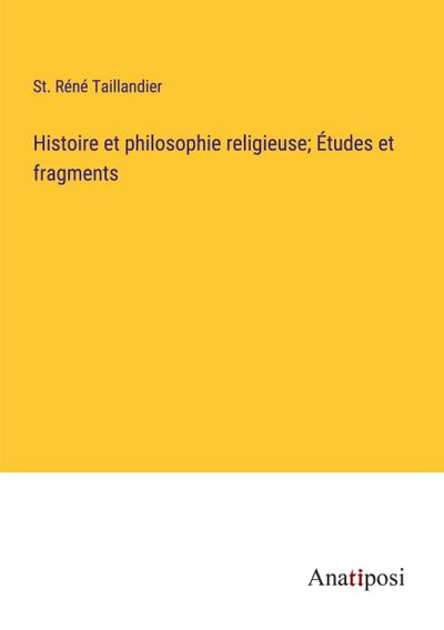 Histoire et philosophie religieuse; Études et fragments