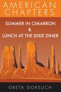 Summer in Cimarron & Lunch at the Dixie Diner (American Chapters)