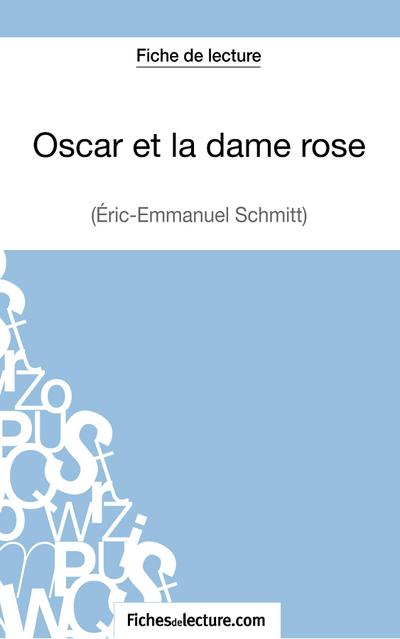 Oscar et la dame rose d’Eric-Emmanuel Schmitt (Fiche de lecture)
