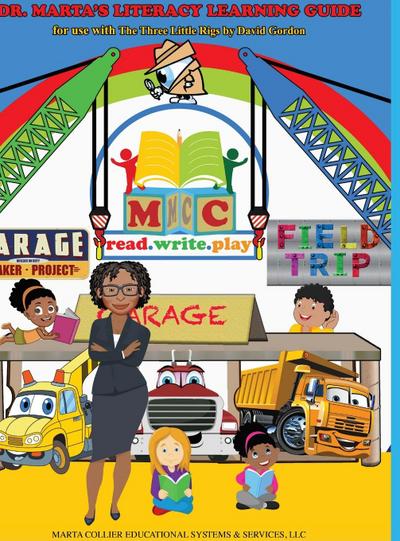 Dr. Marta’s Literacy Learning Guide For Use With The Three Little Rigs by David Gordon