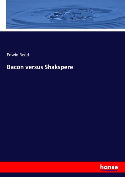 Bacon versus Shakspere