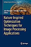 Nature Inspired Optimization Techniques for Image Processing Applications