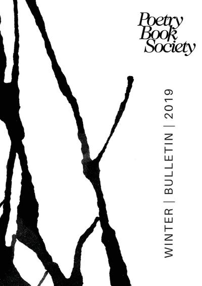Poetry Book Society Winter 2019 Bulletin