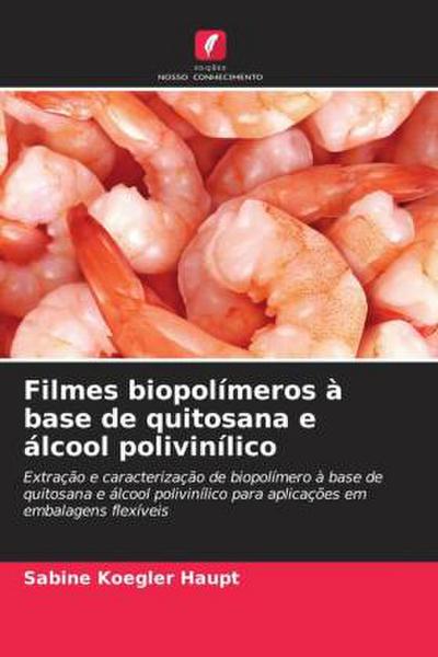 Filmes biopolímeros à base de quitosana e álcool polivinílico
