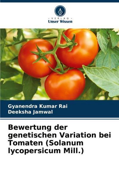 Bewertung der genetischen Variation bei Tomaten (Solanum lycopersicum Mill.)