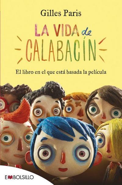 La vida de calabacín : el libro en el que está basada la película
