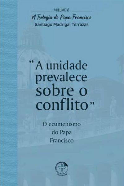 A Unidade Prevalece Sobre o Conflito