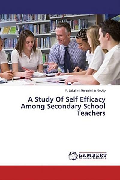 A Study Of Self Efficacy Among Secondary School Teachers
