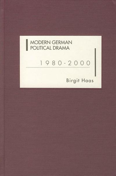Modern German Political Drama 1980-2000
