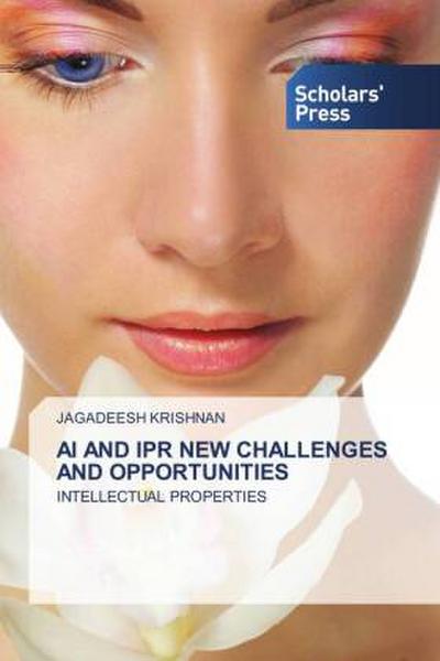 AI AND IPR NEW CHALLENGES AND OPPORTUNITIES