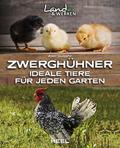 Zwerghühner: Ideale Tiere für jeden Garten von Axel Gutjahr | Taschenbuch