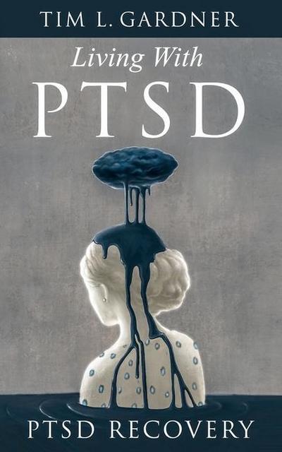 Living With PTSD