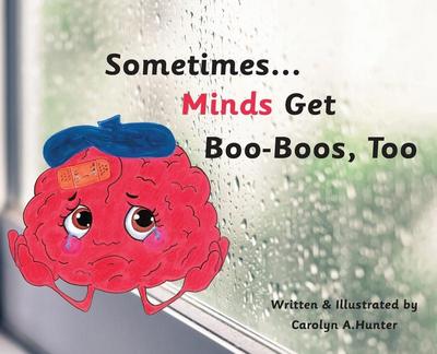 Sometimes...Minds Get Boo-Boos, Too