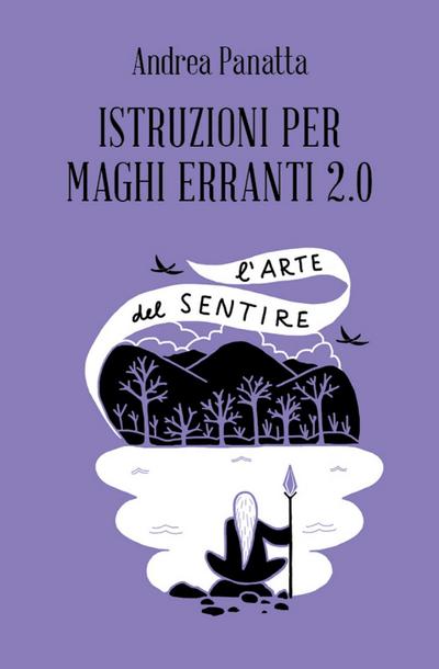 Istruzioni per maghi erranti 2.0. L’arte del sentire