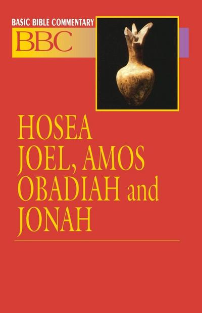 Basic Bible Commentary Hosea, Joel, Amos, Obadiah and Jonah