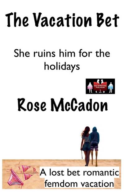 The Vacation Bet - She ruins him for the holidays