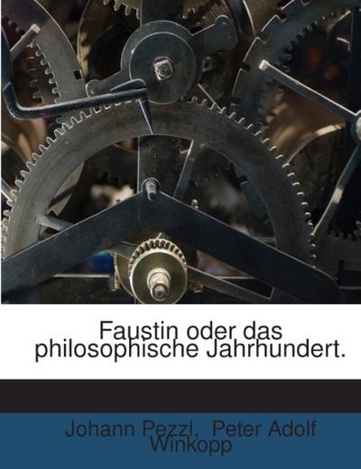 Faustin oder das philosophische Jahrhundert.