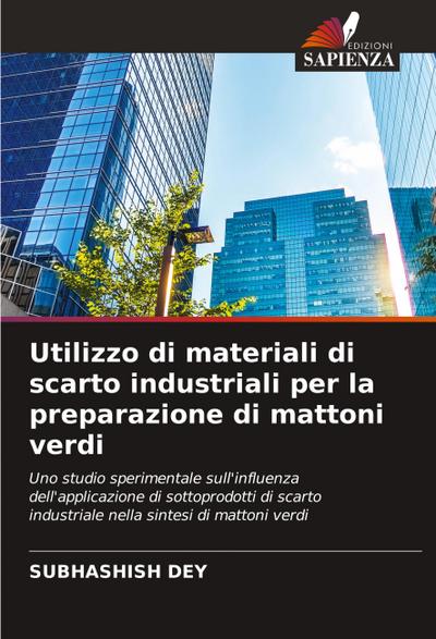 Utilizzo di materiali di scarto industriali per la preparazione di mattoni verdi