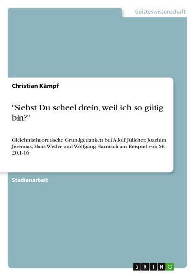 "Siehst Du scheel drein, weil ich so gütig bin?"