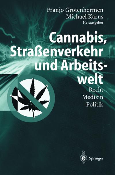 Cannabis, Straßenverkehr und Arbeitwelt