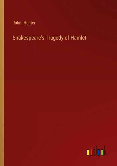 Shakespeare’s Tragedy of Hamlet