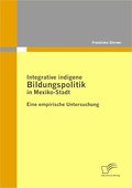Integrative indigene Bildungspolitik in Mexiko-Sta