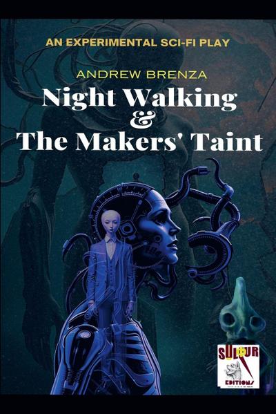 Night Walking & The Makers’ Taint