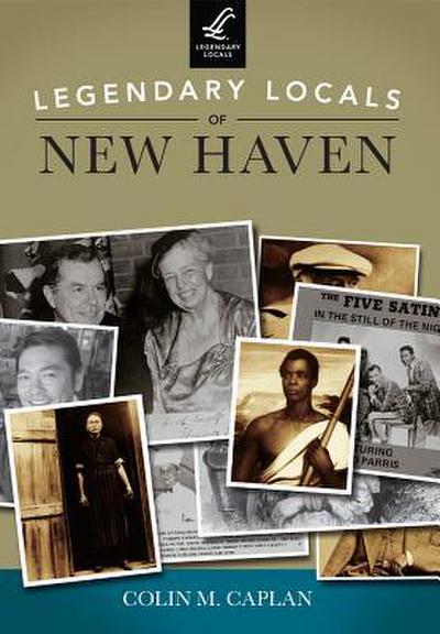 Legendary Locals of New Haven