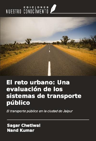 El reto urbano: Una evaluación de los sistemas de transporte público