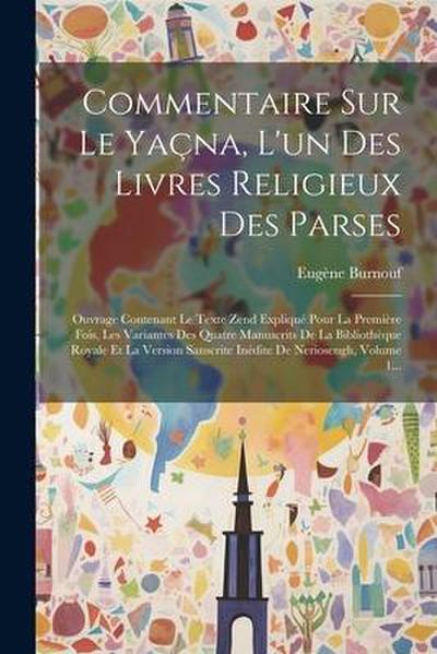Commentaire Sur Le Yaçna, L’un Des Livres Religieux Des Parses