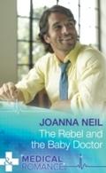 Rebel and the Baby Doctor (Mills & Boon Medica