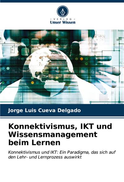 Konnektivismus, IKT und Wissensmanagement beim Lernen