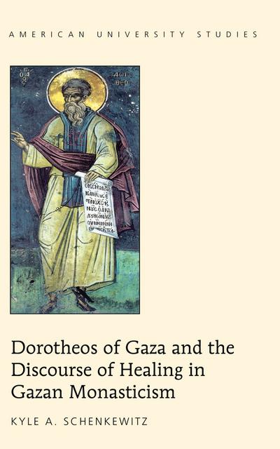 Dorotheos of Gaza and the Discourse of Healing in Gazan Monasticism