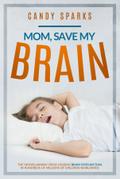Mom, Save My Brain