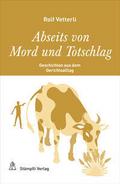 Abseits von Mord und Totschlag