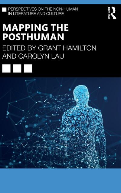 Mapping the Posthuman