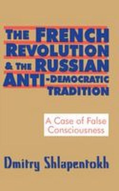 The French Revolution and the Russian Anti-Democratic Tradition