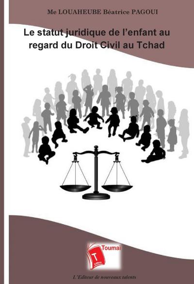 Le statut juridique de l’enfant au regard du Droit Civil au Tchad