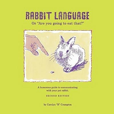 Rabbit Language or Are You Going to Eat That?