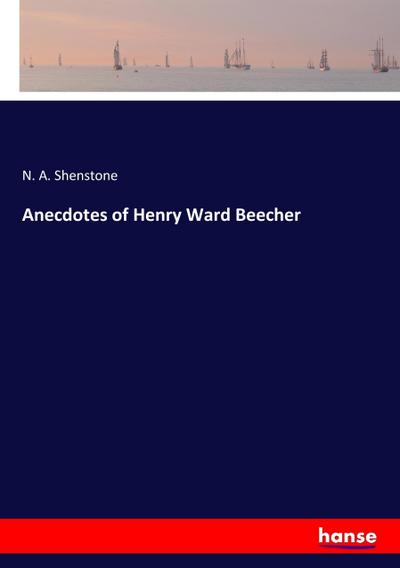 Anecdotes of Henry Ward Beecher