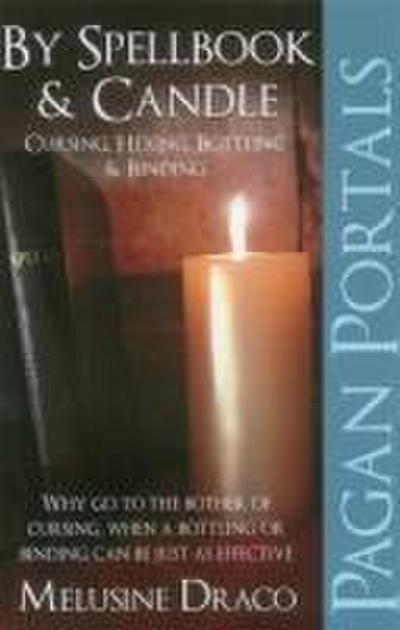 Pagan Portals - By Spellbook & Candle - Cursing, Hexing, Bottling & Binding