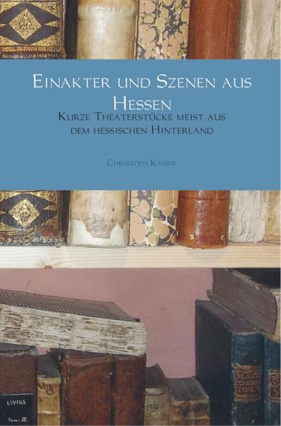 Einakter und Szenen aus Hessen