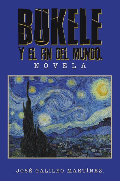 BUKELE Y EL FIN DEL MUNDO.