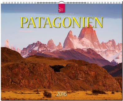 Patagonien 2016: Original Stürtz-Kalender - Großformat-Kalender 60 x 48 cm [Spiralbindung]