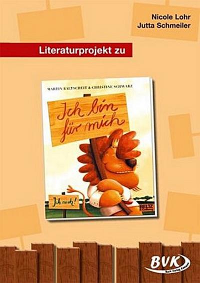 Literaturprojekt zu ’Ich bin für mich’